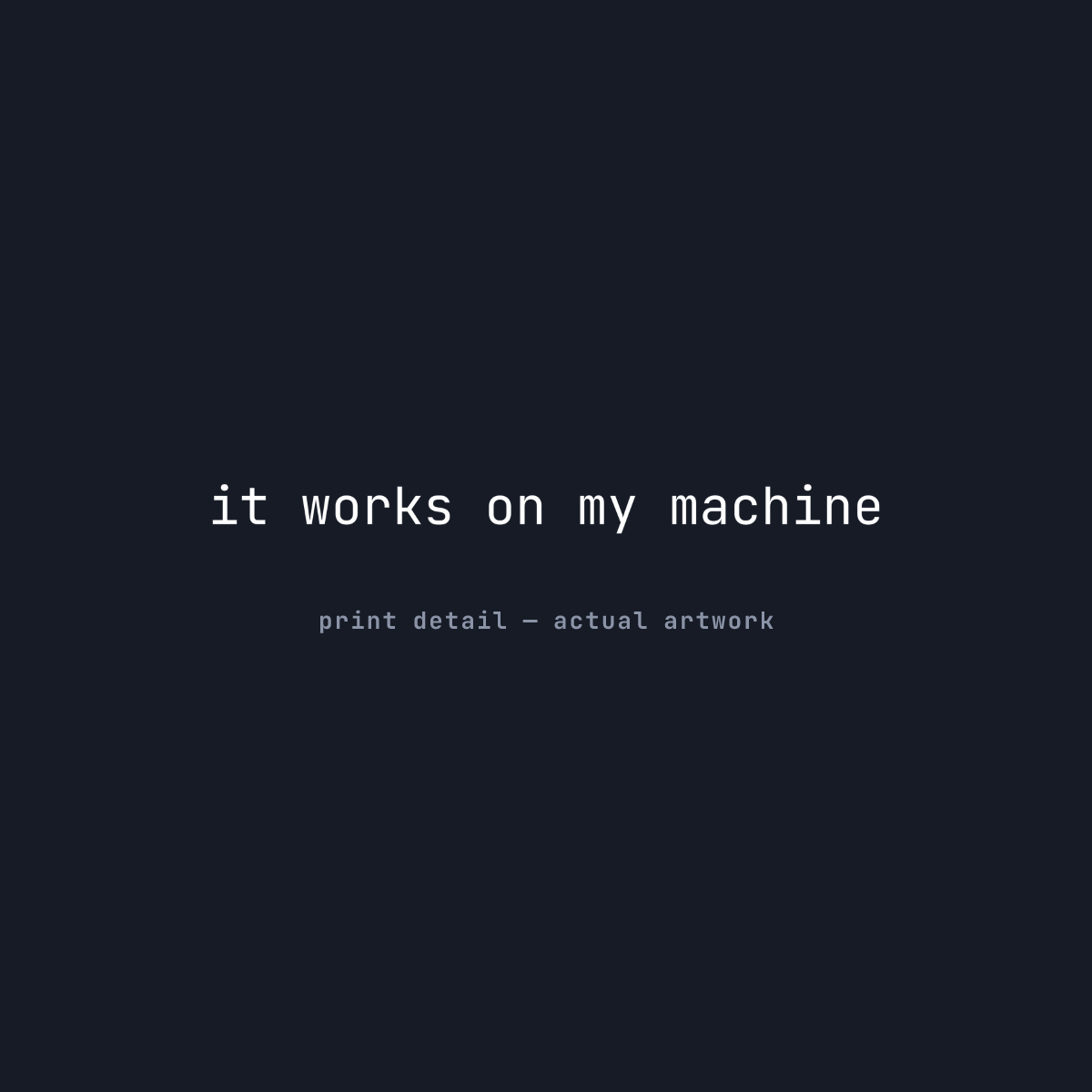it works on my machine -tech tee